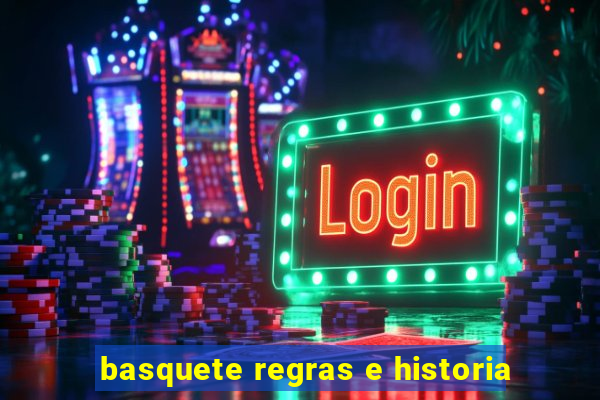 basquete regras e historia